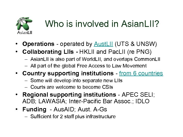 Who is involved in Asian. LII? • Operations - operated by Aust. LII (UTS