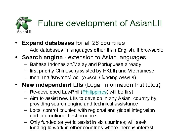 Future development of Asian. LII • Expand databases for all 28 countries – Add