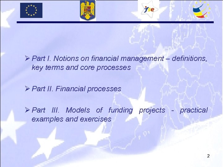 Ø Part I. Notions on financial management – definitions, key terms and core processes