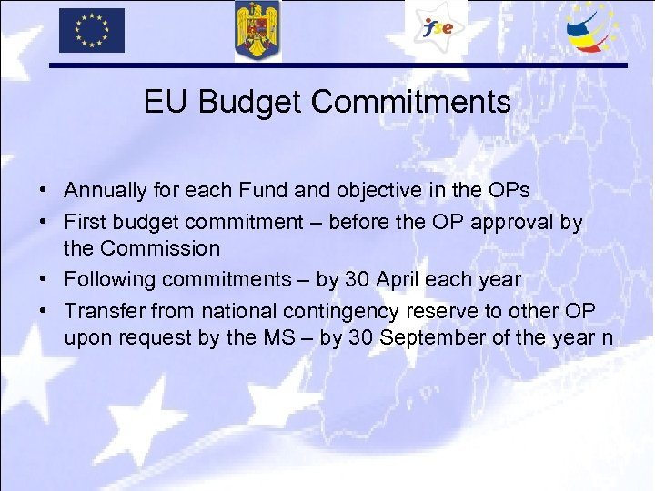 EU Budget Commitments • Annually for each Fund and objective in the OPs •