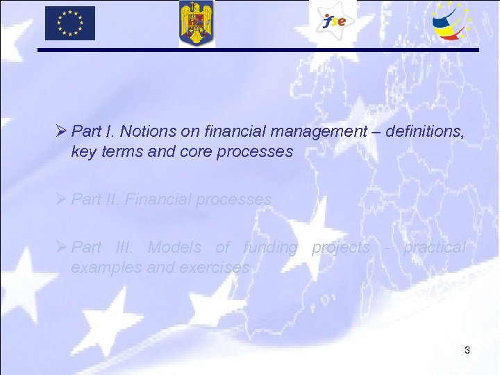 Ø Part I. Notions on financial management – definitions, key terms and core processes