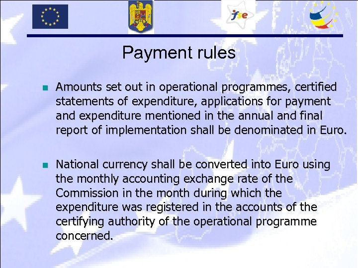 Payment rules n Amounts set out in operational programmes, certified statements of expenditure, applications