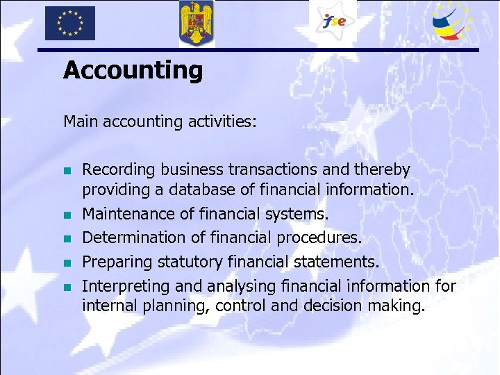 Accounting Main accounting activities: n n n Recording business transactions and thereby providing a