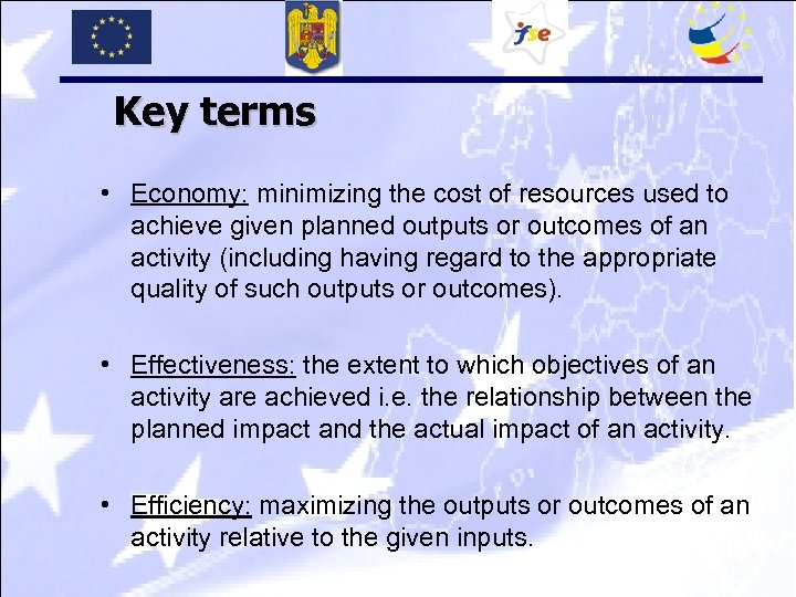 Key terms • Economy: minimizing the cost of resources used to achieve given planned