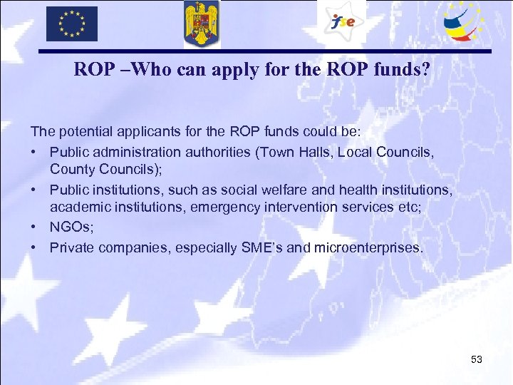 ROP –Who can apply for the ROP funds? The potential applicants for the ROP