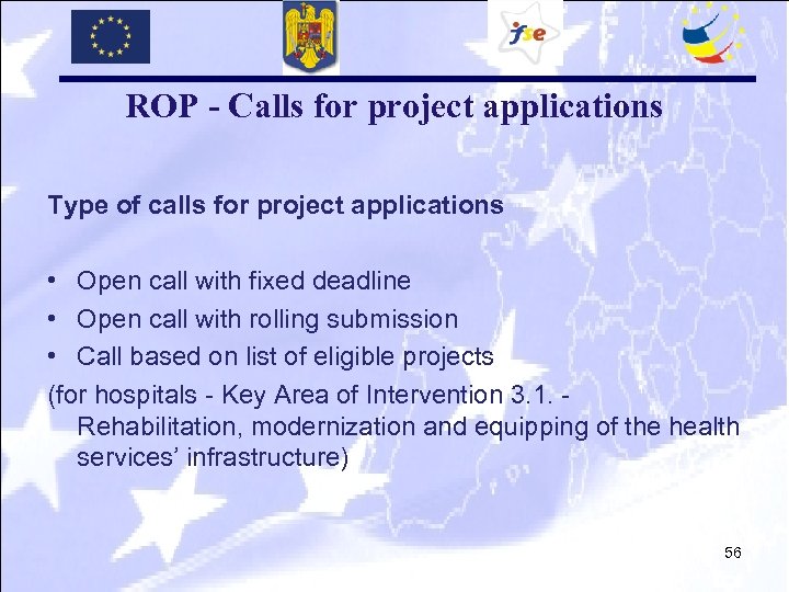 ROP - Calls for project applications Type of calls for project applications • Open