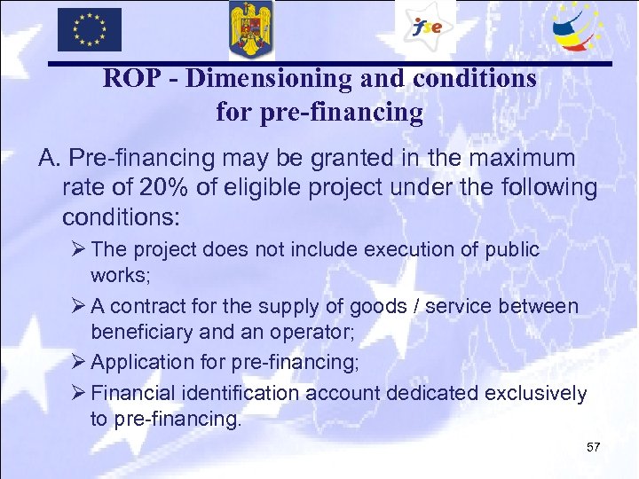 ROP - Dimensioning and conditions for pre-financing A. Pre-financing may be granted in the