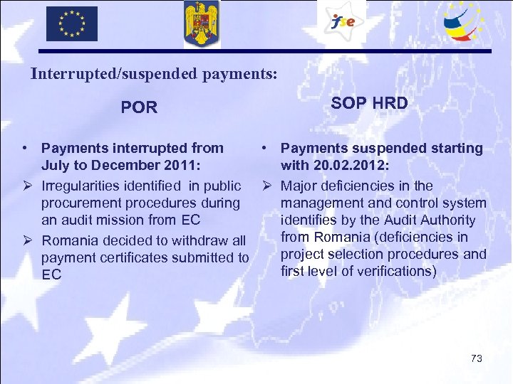 Interrupted/suspended payments: POR SOP HRD • Payments interrupted from • Payments suspended starting July