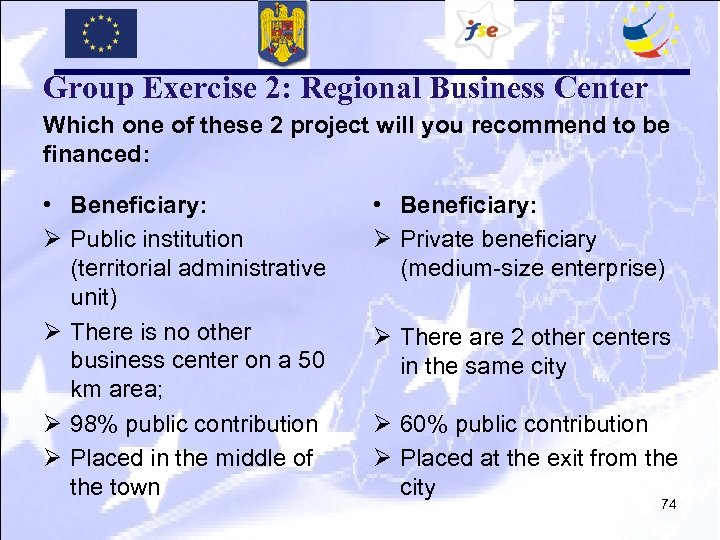 Group Exercise 2: Regional Business Center Which one of these 2 project will you