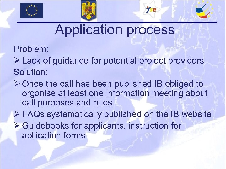 Application process Problem: Ø Lack of guidance for potential project providers Solution: Ø Once