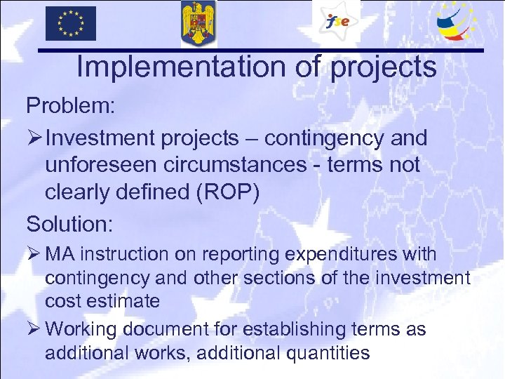 Implementation of projects Problem: Ø Investment projects – contingency and unforeseen circumstances - terms