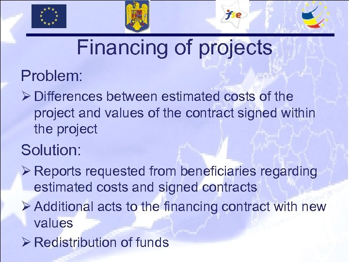 Financing of projects Problem: Ø Differences between estimated costs of the project and values