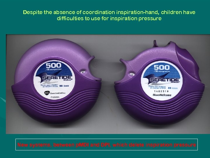 Despite the absence of coordination inspiration-hand, children have difficulties to use for inspiration pressure