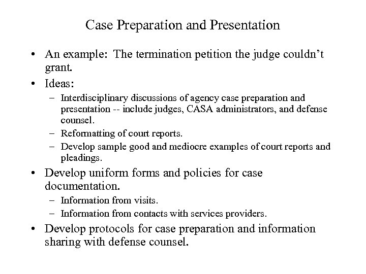 Case Preparation and Presentation • An example: The termination petition the judge couldn’t grant.