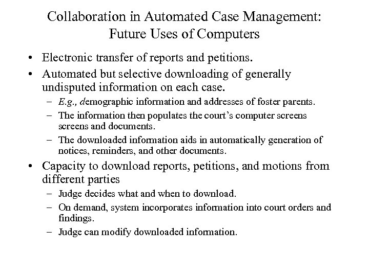 Collaboration in Automated Case Management: Future Uses of Computers • Electronic transfer of reports