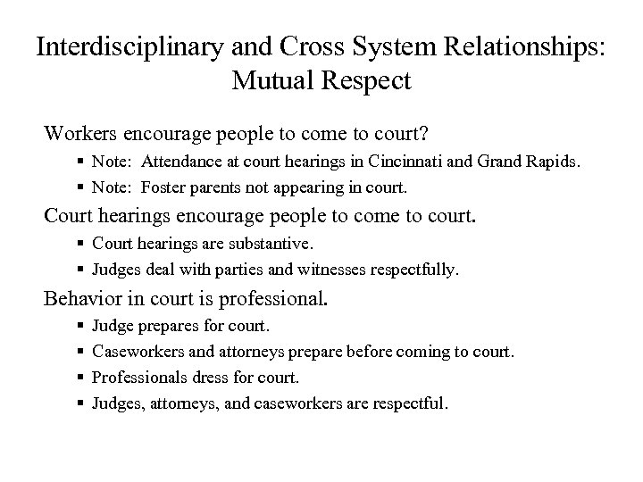 Interdisciplinary and Cross System Relationships: Mutual Respect Workers encourage people to come to court?