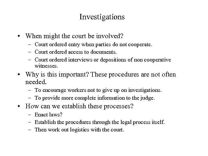 Investigations • When might the court be involved? – Court ordered entry when parties
