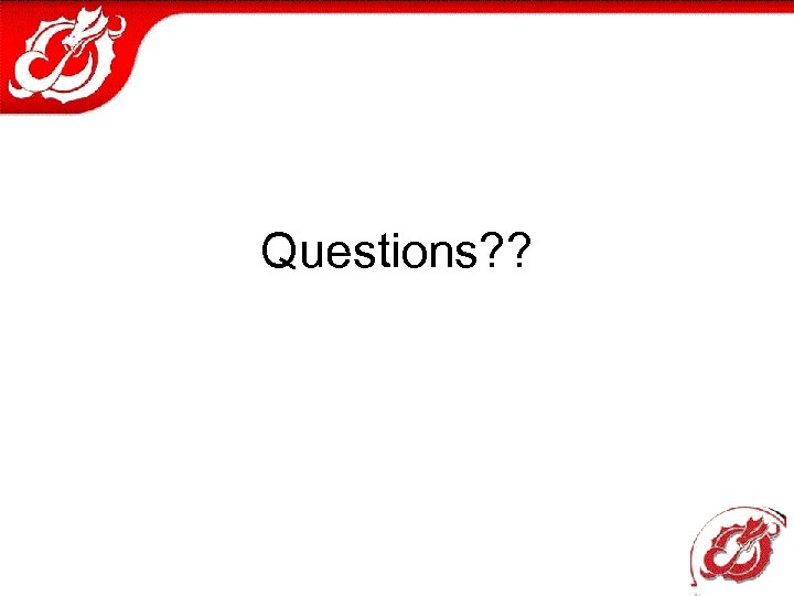 Questions? ? 