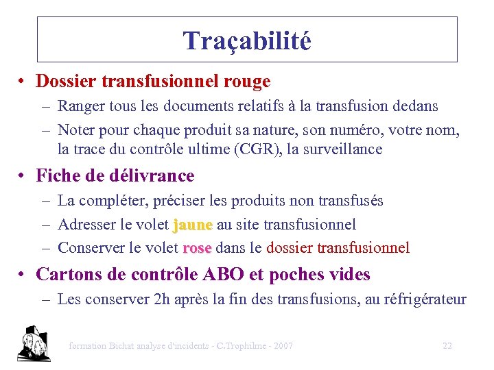 Traçabilité • Dossier transfusionnel rouge – Ranger tous les documents relatifs à la transfusion