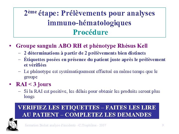 2ème étape: Prélèvements pour analyses immuno-hématologiques Procédure • Groupe sanguin ABO RH et phénotype