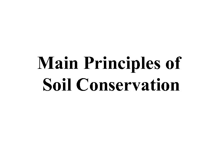 Main Principles of Soil Conservation 