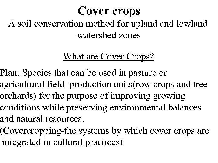 Cover crops A soil conservation method for upland lowland watershed zones What are Cover