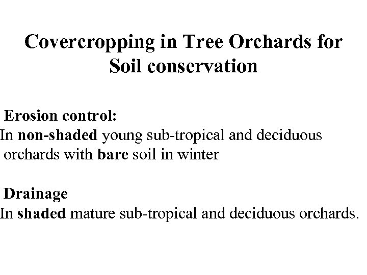 Covercropping in Tree Orchards for Soil conservation Erosion control: In non-shaded young sub-tropical and