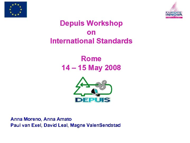 Depuis Workshop on International Standards Rome 14 – 15 May 2008 Anna Moreno, Anna
