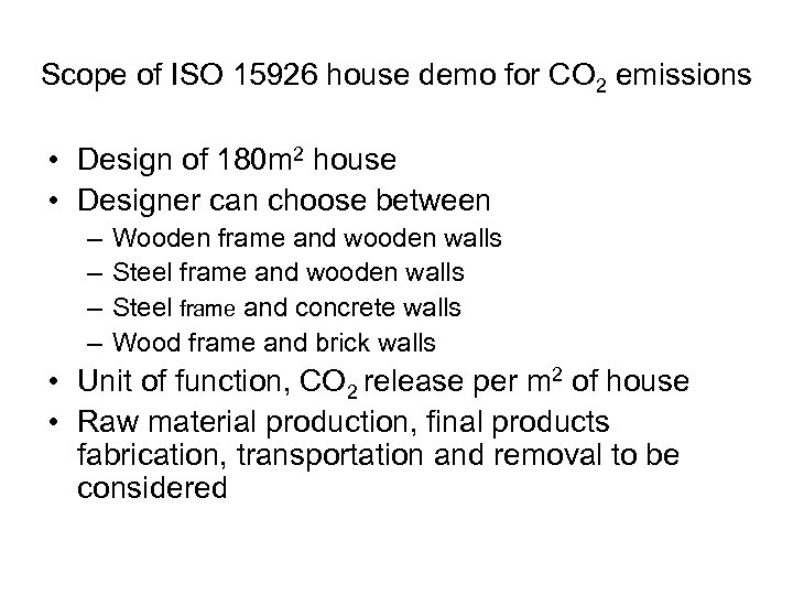 Scope of ISO 15926 house demo for CO 2 emissions • Design of 180