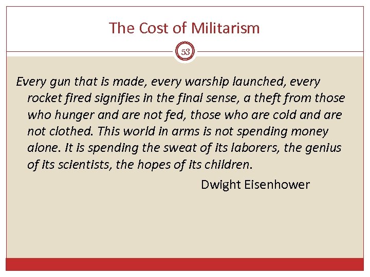 The Cost of Militarism 53 Every gun that is made, every warship launched, every