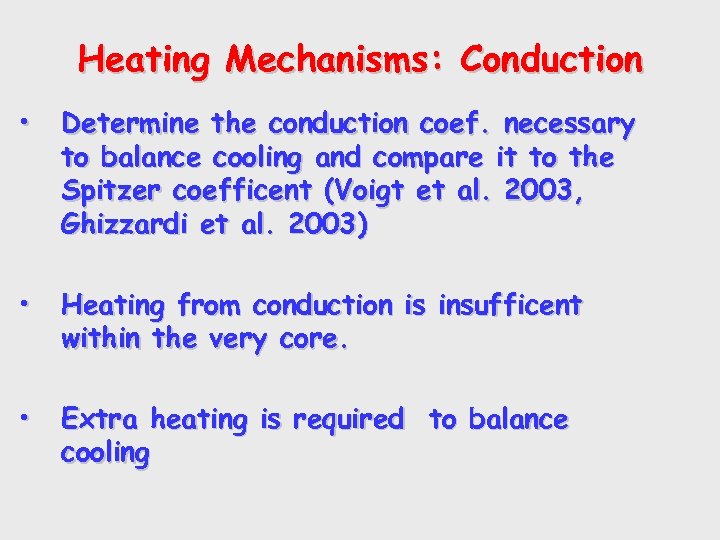 Heating Mechanisms: Conduction • Determine the conduction coef. necessary to balance cooling and compare