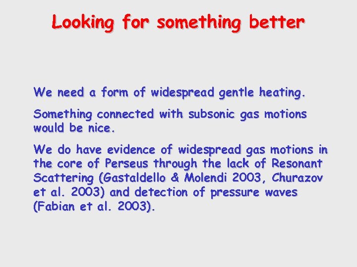 Looking for something better We need a form of widespread gentle heating. Something connected