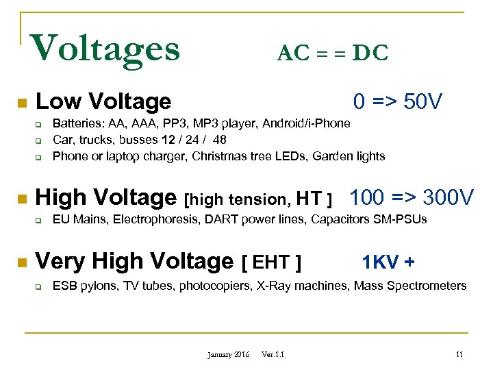 Voltages n Low Voltage q q q n 0 => 50 V Batteries: AA,