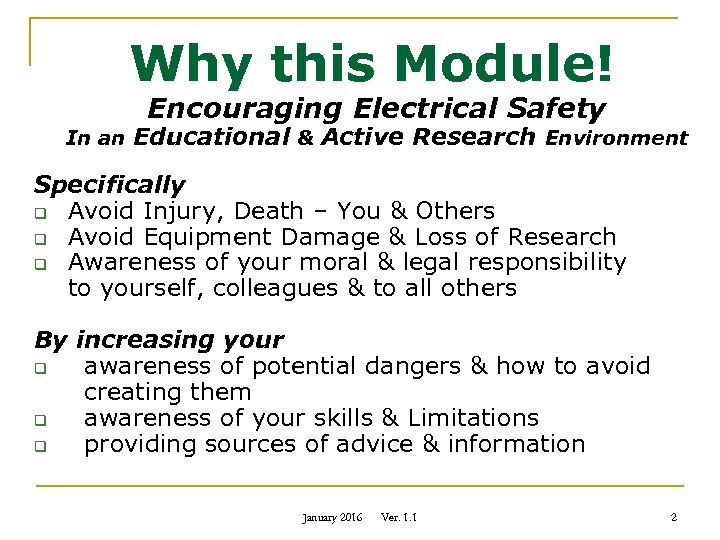 Why this Module! Encouraging Electrical Safety In an Educational & Active Research Environment Specifically