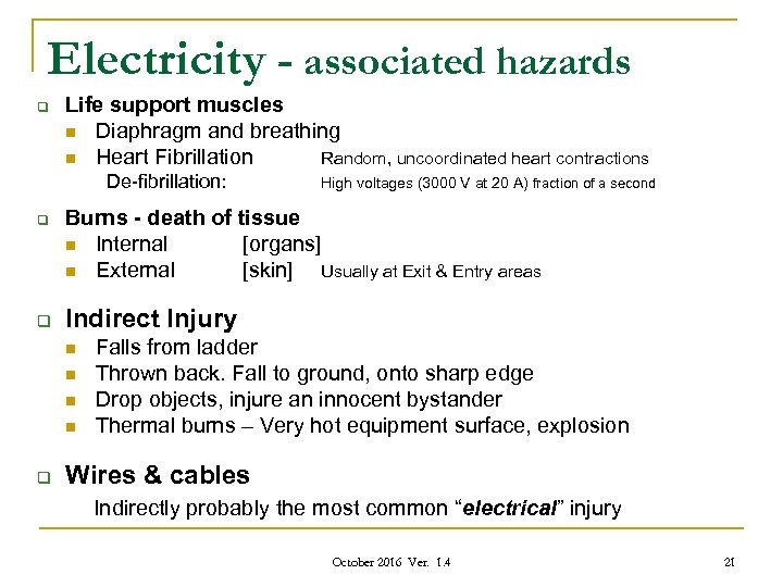 Electricity - associated hazards q Life support muscles n Diaphragm and breathing n Heart
