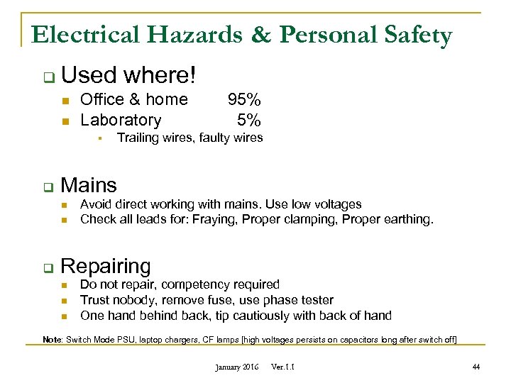 Electrical Hazards & Personal Safety q Used where! n n Office & home Laboratory
