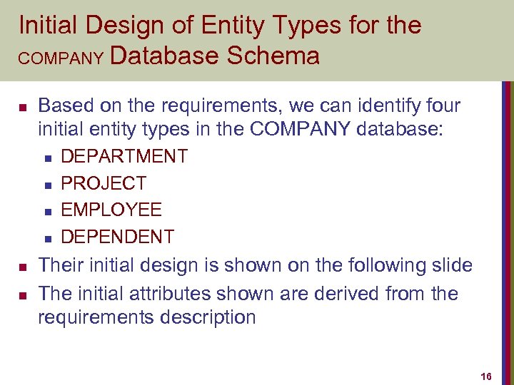 Initial Design of Entity Types for the COMPANY Database Schema n Based on the