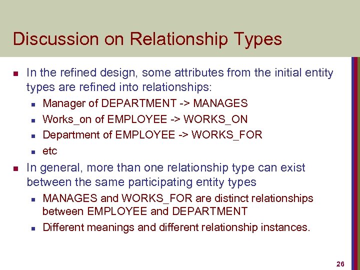 Discussion on Relationship Types n In the refined design, some attributes from the initial