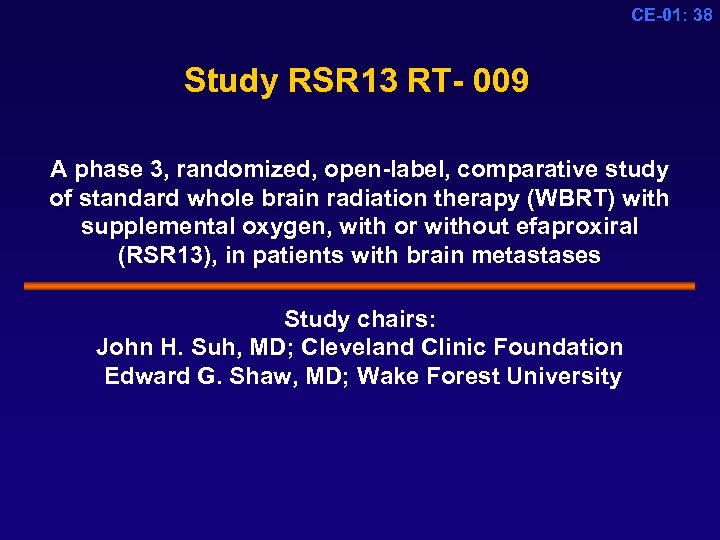 CE-01: 38 Study RSR 13 RT- 009 A phase 3, randomized, open-label, comparative study