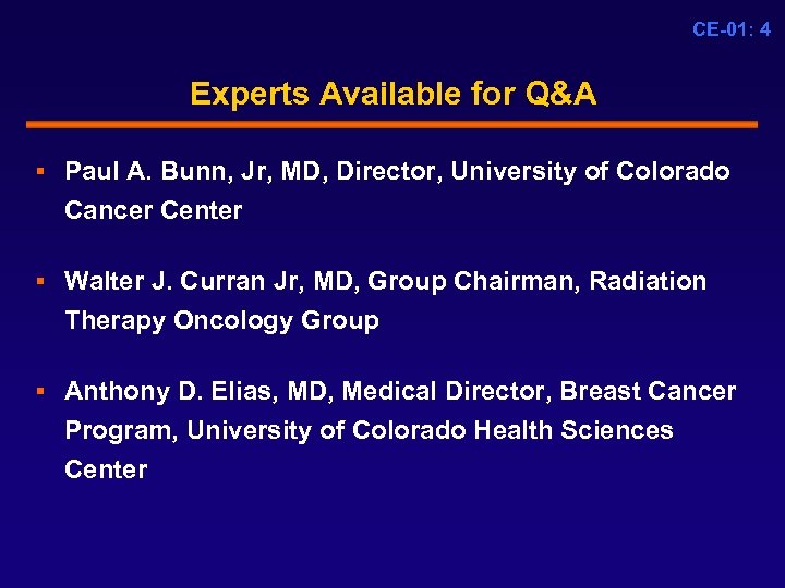 CE-01: 4 Experts Available for Q&A § Paul A. Bunn, Jr, MD, Director, University