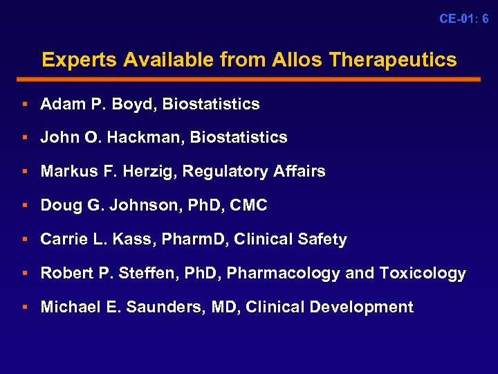 CE-01: 6 Experts Available from Allos Therapeutics § Adam P. Boyd, Biostatistics § John