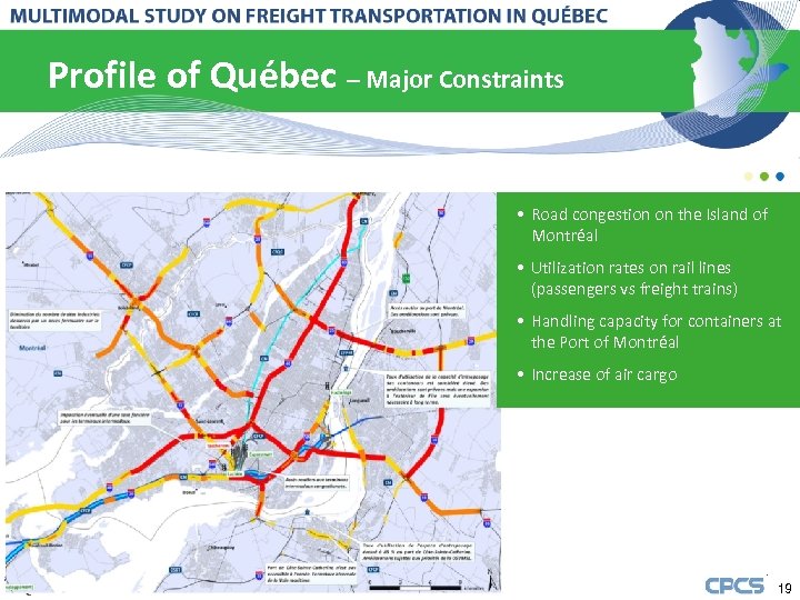 Profile of Québec – Major Constraints • Road congestion on the Island of Montréal