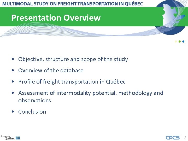 Presentation Overview • Objective, structure and scope of the study • Overview of the