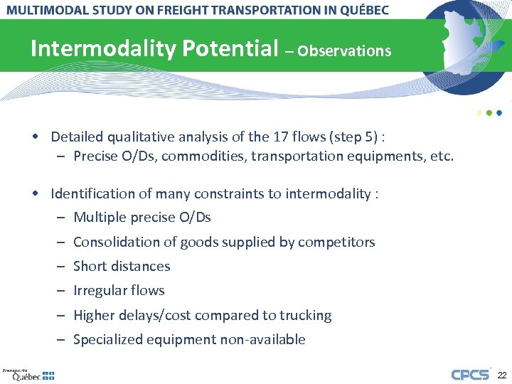 Intermodality Potential – Observations • Detailed qualitative analysis of the 17 flows (step 5)