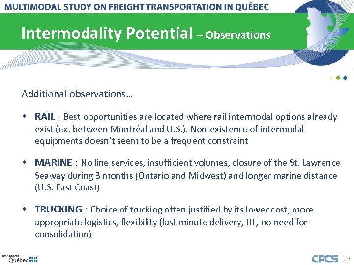Intermodality Potential – Observations Additional observations… • RAIL : Best opportunities are located where