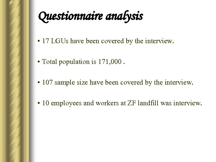 Questionnaire analysis • 17 LGUs have been covered by the interview. • Total population