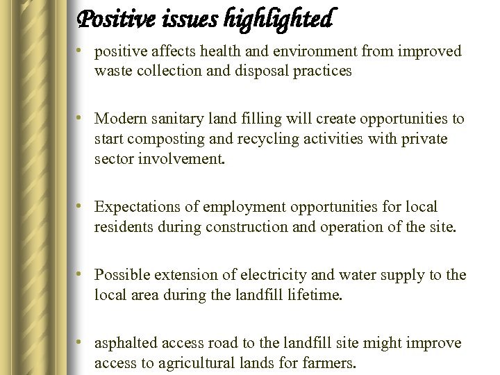 Positive issues highlighted • positive affects health and environment from improved waste collection and