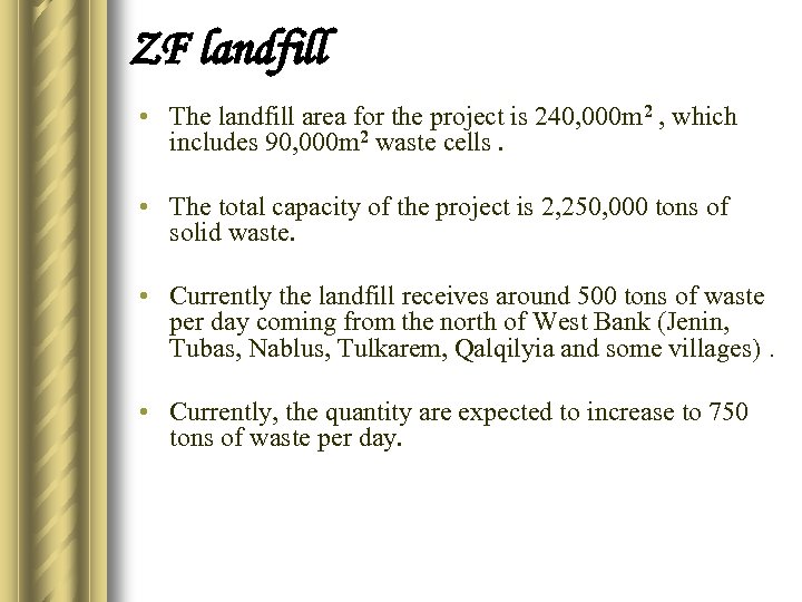 ZF landfill • The landfill area for the project is 240, 000 m 2