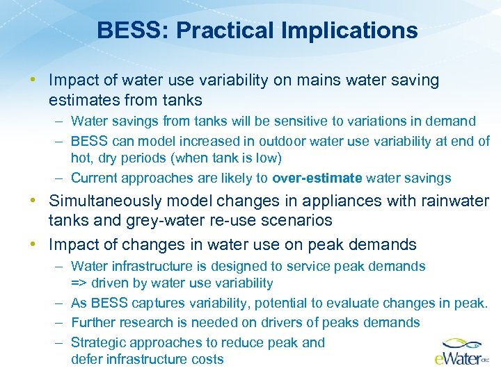 BESS: Practical Implications • Impact of water use variability on mains water saving estimates