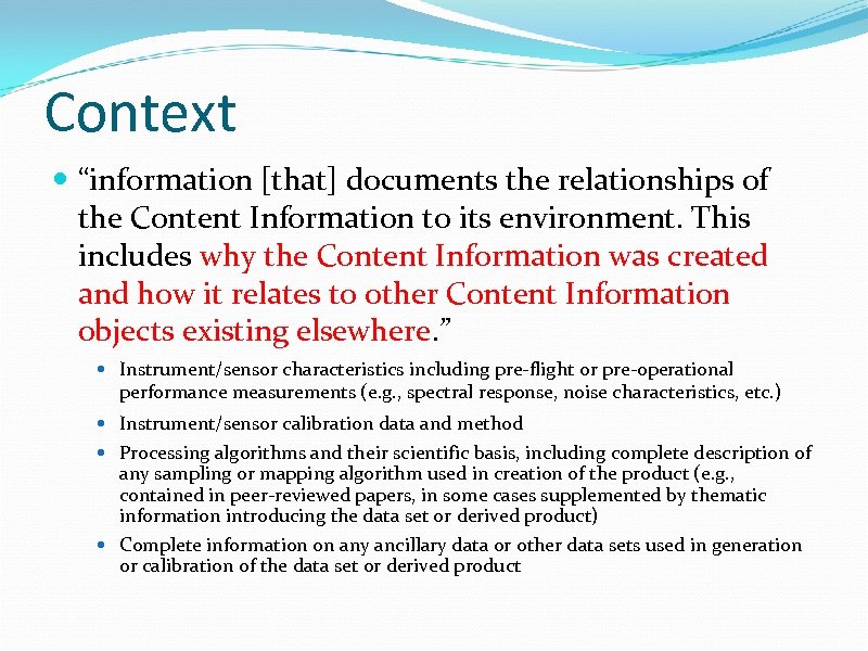 Context “information [that] documents the relationships of the Content Information to its environment. This